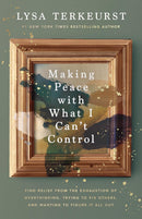 Making Peace with What I Can't Control