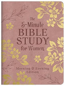 The 5-Minute Bible Study for Women: Morning & Evening Edition