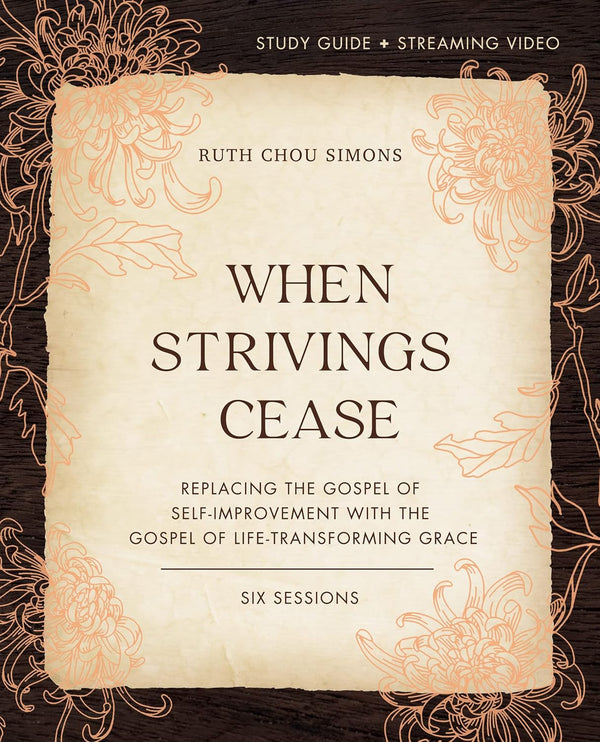 When Strivings Cease Bible Study Guide + Streaming Video