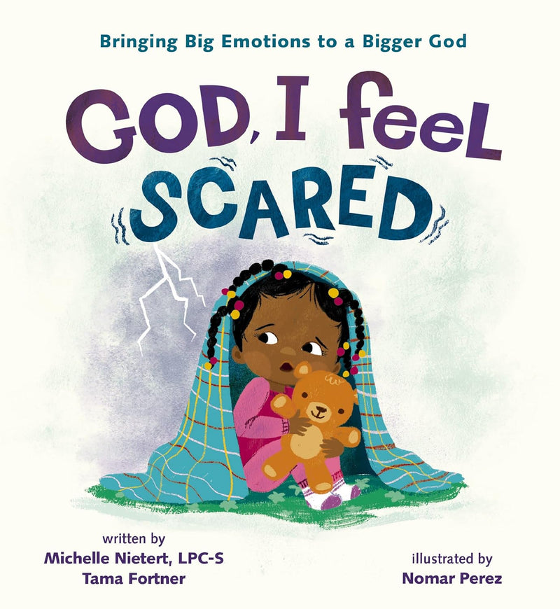 God, I Feel Scared: Bringing Big Emotions to a Bigger God