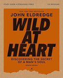 Wild At Heart Study Guide plus Streaming Video