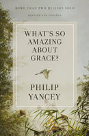 What's So Amazing About Grace? Revised & Updated