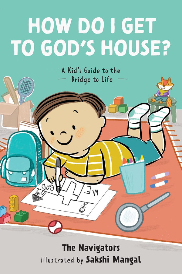 How Do I Get to God's House?: A Kid's Guide to the Bridge to Life