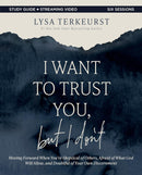 I Want to Trust You, But I Don't Bible Study Guide With Streaming Video