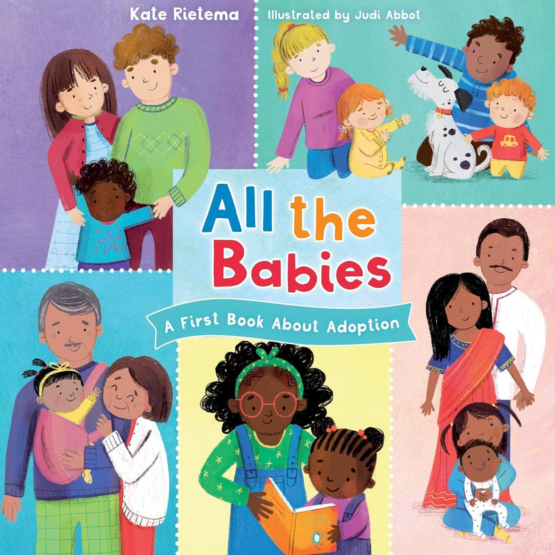 All the Babies: A First Book About Adoption