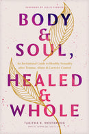 Body & Soul, Healed & Whole