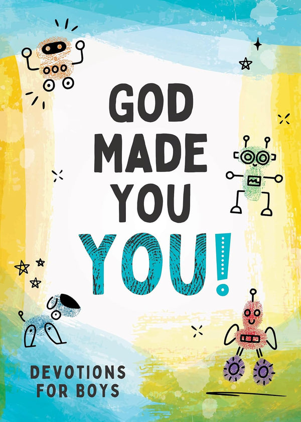 God Made You! Devotions for Boys