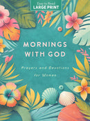 Mornings with God Large Print: Prayers & Devotions for Women