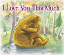 I Love You This Much (Songs of Gods Love) Board book