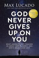 God Never Gives Up On You