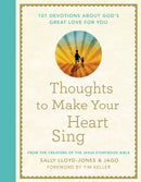 Thoughts to Make Your Heart Sing: 101 Devotions About God's Great Love For You