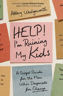 Help! I'm Ruining My Kids