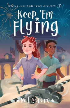 Keep 'Em Flying: Heroes on the Home Front Mysteries