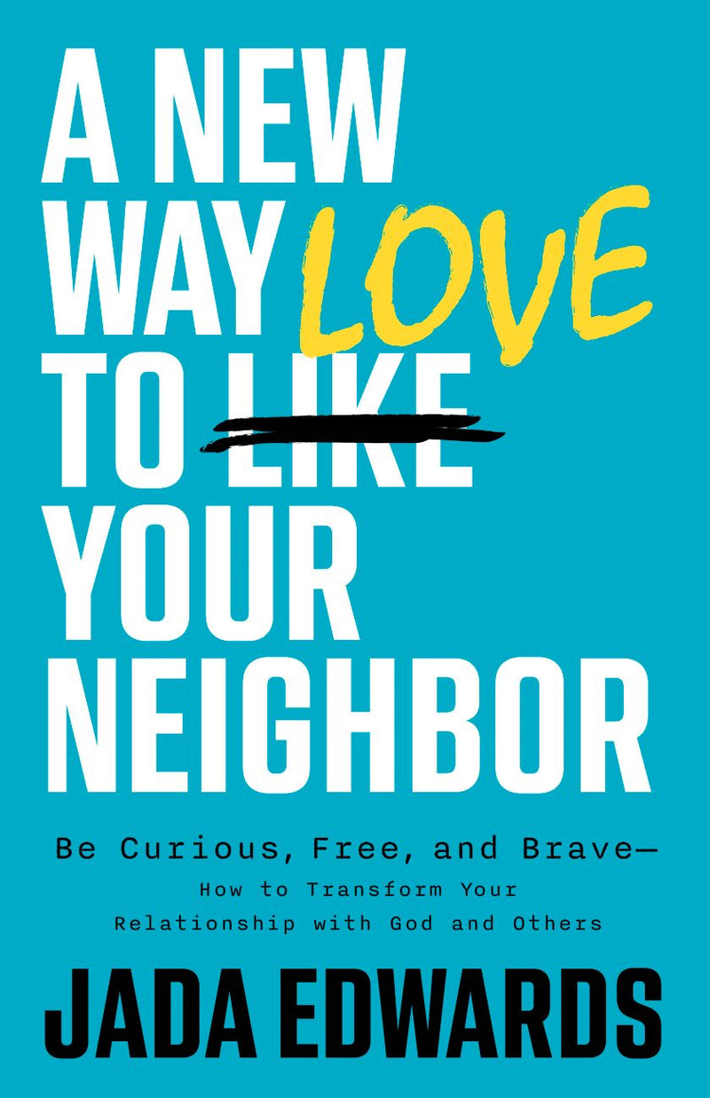 A New Way to Love Your Neighbor