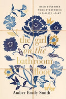 The Girl on the Bathroom Floor