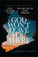 God Won't Leave You There:  Joseph's Story