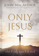 Only Jesus, Updated Edition:  What It Really Means to Be Saved