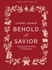 Behold the Savior - Advent Bible Study Book for Women