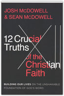 12 Crucial Truths of the Christian Faith