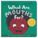 What Are Mouths For?