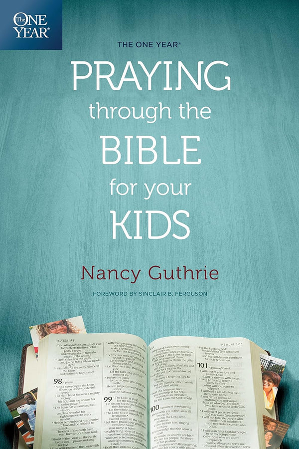 The One Year Praying through the Bible for Your Kids