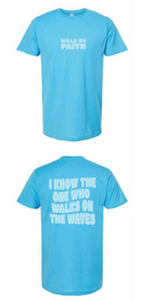 T-Shirt, Walk By Faith, Blue or Aqua