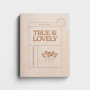 Whatever is True & Lovely