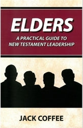 Elders: A Practical Guide to New Testament Leadership