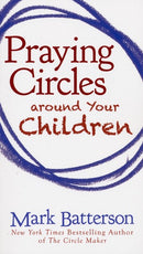 Praying Circles Around Your Children