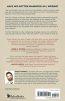 Men We Need: God's Purpose for the Manly Man, the Avid Indoorsman, or Any Man Willing to Show Up