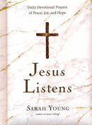 Jesus Listens: Daily Devotional Prayers Of Peace, Joy, And Hope