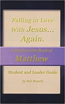 Matthew, Vol 1: Falling in Love with Jesus...Again, Student/Leader Guide