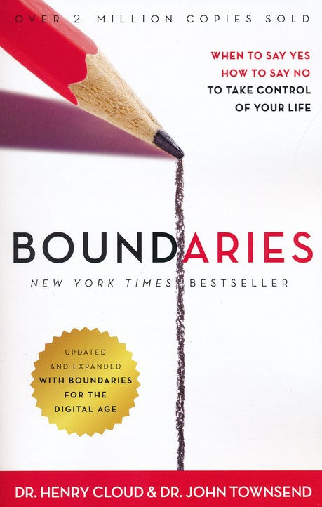 Boundaries: When to Say Yes, How to Say No to Take Control of Your Life