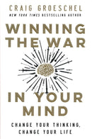 Winning the War in Your Mind: Change Your Thinking, Change Your Life