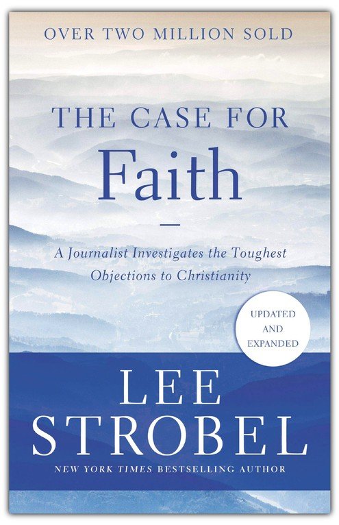 Case for Faith: A Journalist Investigates the Toughest Objections to Christianity