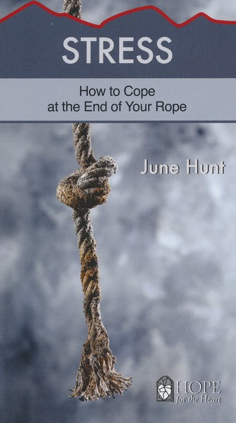 Stress: How To Cope At The End Of Your Rope