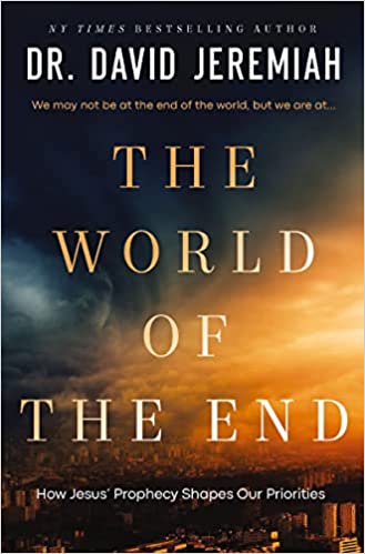 The World of the End: How Jesus' Prophecy Shapes Our Priorities