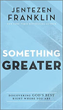 Something Greater: Discovering God's Best Right Where You Are