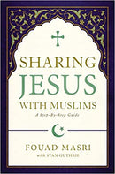 Sharing Jesus with Muslims: A Step-by-Step Guide