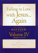 Matthew, Vol 4: Falling in Love with Jesus...Again, Student/Leader Guide