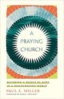 A Praying Church: Becoming a People of Hope in a Discouraging World