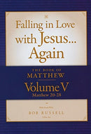 Matthew, Vol 5: Falling in Love with Jesus...Again, Student/Leader Guide
