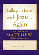 Matthew, Vol 2: Falling in Love with Jesus...Again, Student/Leader Guide