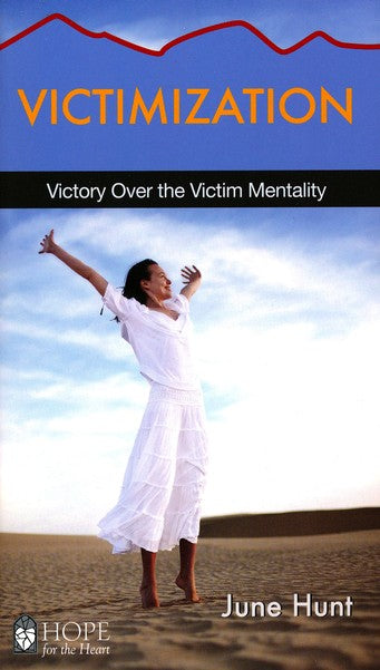 Victimization: Victory Over The Victim Mentality