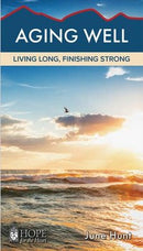 Aging Well: Living Long Finishing Strong