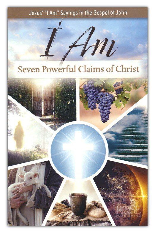 I Am: Seven Powerful Claims of Christ --Pamphlet