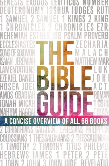 The Bible Guide: A Concise Overview of All 66 Books