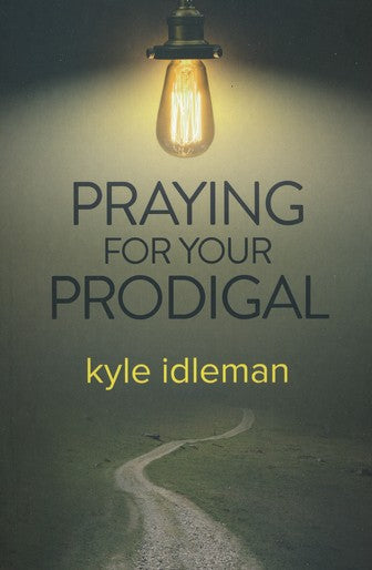 Praying For Your Prodigal