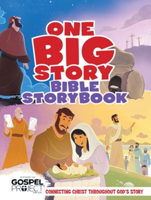 One Big Story Bible Storybook: Connecting Christ Throughout God's Story