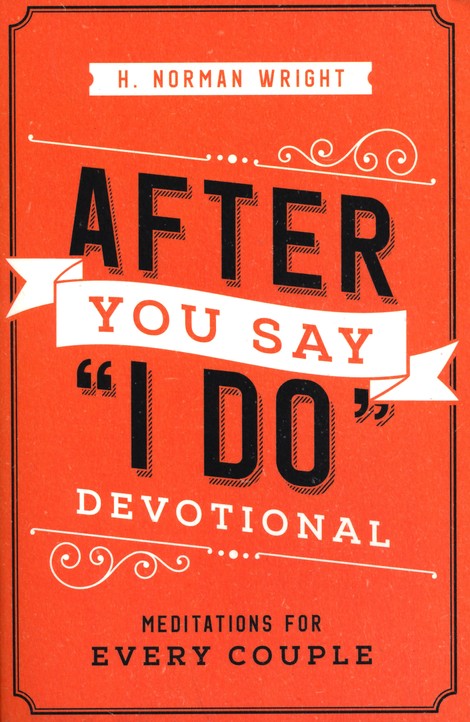 After You Say "I Do" Devotional, repackaged: Meditations for Every Couple